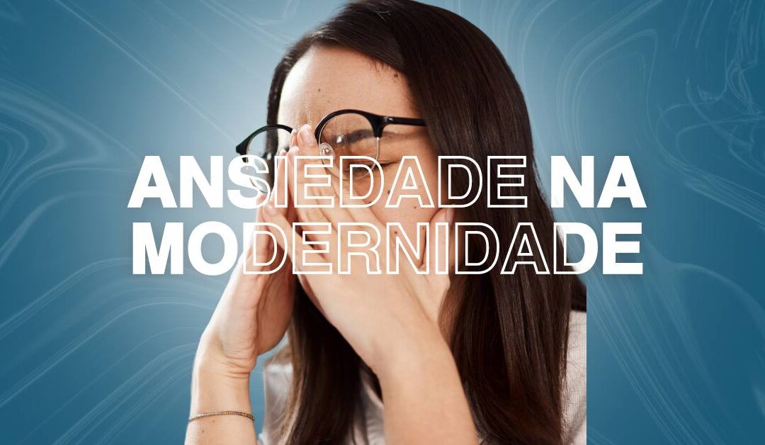 ansiedade moderna