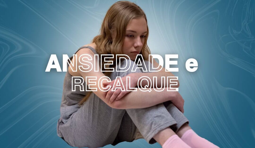 ansiedade e recalque