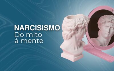 Narcisismo – Do mito à mente