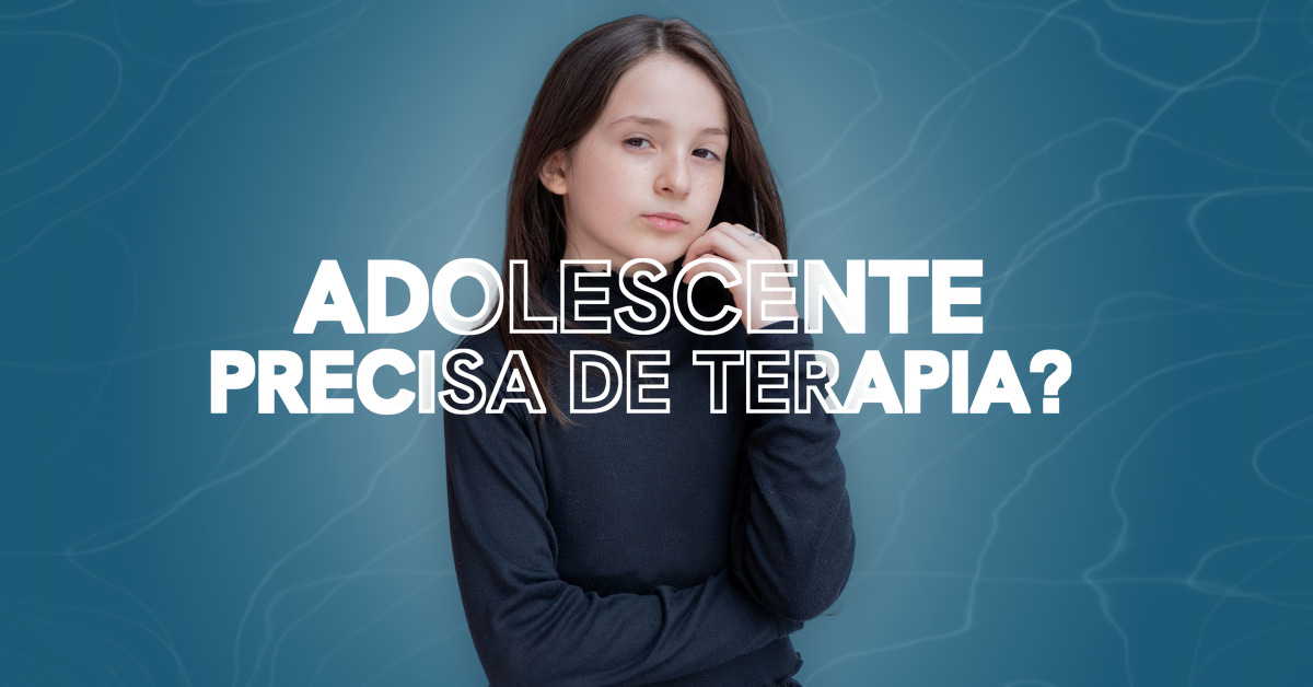 Meu filho adolescente precisa de terapia?