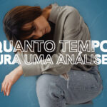quanto tempo dura uma analise